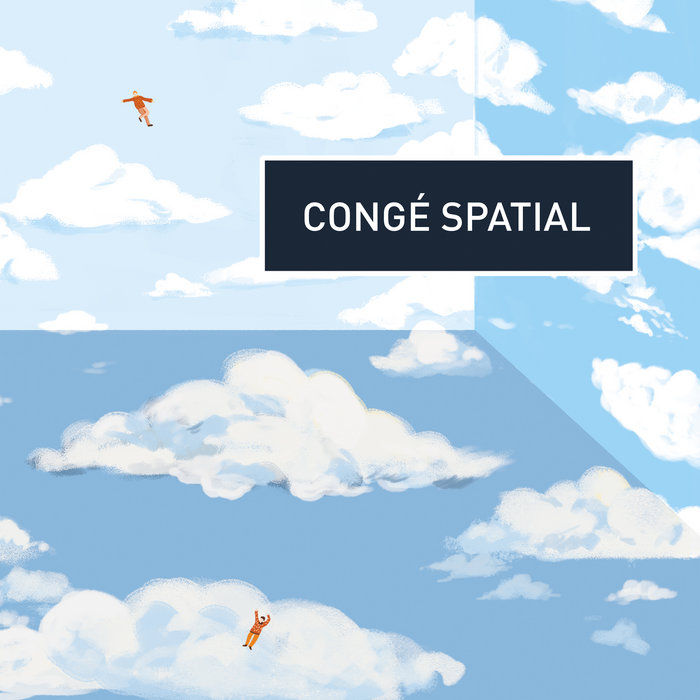 Congé Spatial, by Congé Spatial