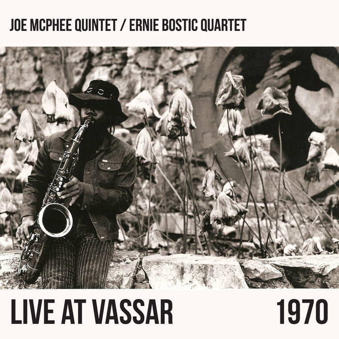 Live at Vassar 1970 | Joe McPhee Quintet / Ernie Bostic Quartet