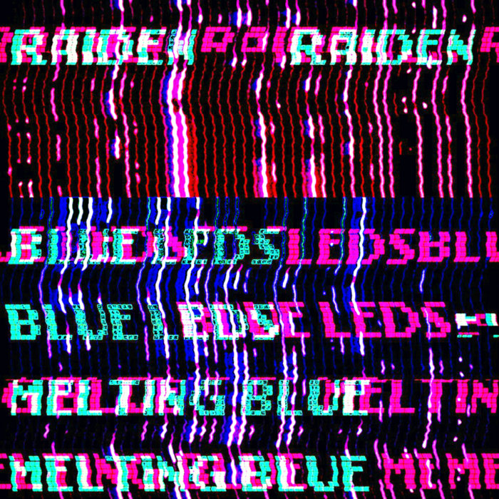 Blue Leds Melting Blue (2016) | Raiden
