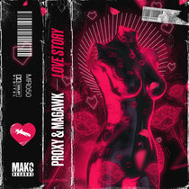 Proxy & MAGAWK — Love Story