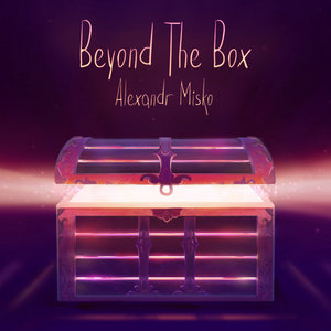 Alexandr Misko — Beyond The Box