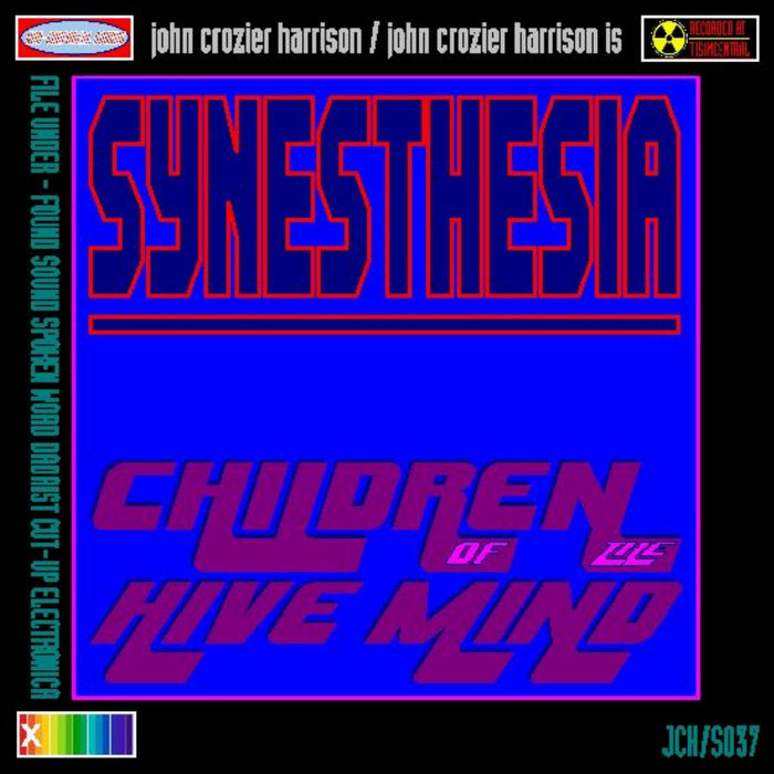 John Crozier Harrison Is Synesthesia - Children Of The Hive Mind Ep JCH ...