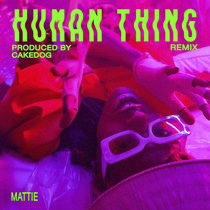 Human Thing (Cakedog Remix) cover art