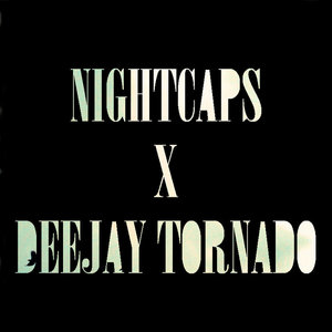 Nightcaps — Because I KnowNightcaps x Deejay Tornado