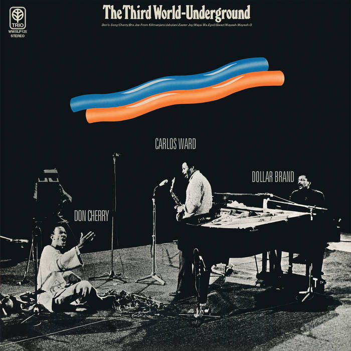 The Third World-Underground | Dollar Brand, Don Cherry, Carlos
