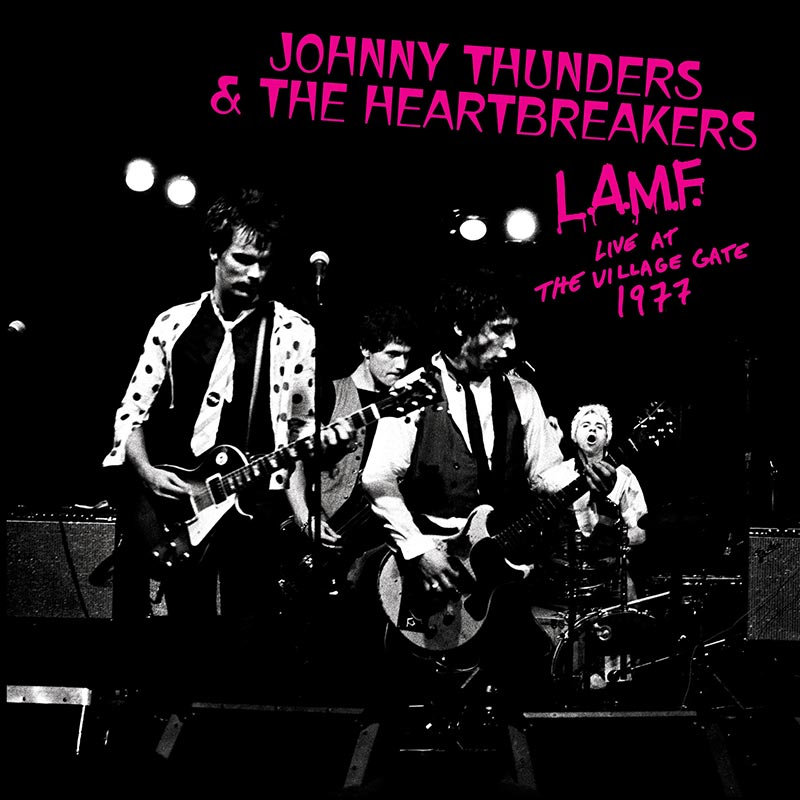 Johnny Thunders & The Heartbreakers – L.A.M.F. – Live At The Johnny Thunders & The Heartbreakers – L.A.M.F. – Live At The