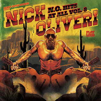 NICK OLIVERI - N.O. Hits At All Vol.8 | HEAVY PSYCH SOUNDS Records