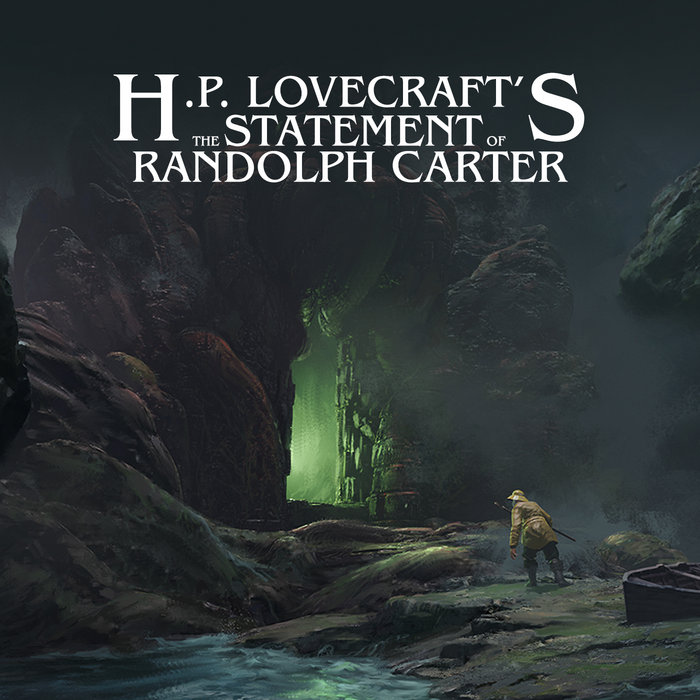 H.P. Lovecraft's The Statement Of Randolph Carter | Spine Tingling ...