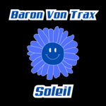 Baron Von Trax - Soleil