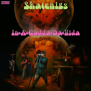 Skatenigs — In A Gadda Da Vida