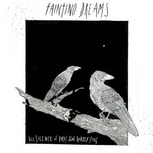 Fainting Dreams — The Silence of Birds That Rarely Sing