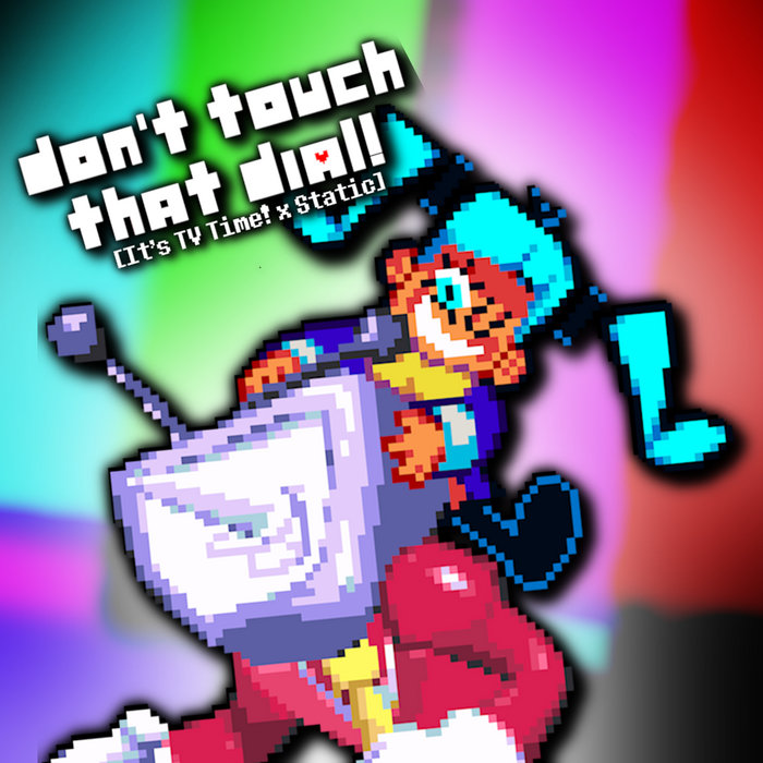 Don't Touch That Dial! [It's TV Time! x Static cover] | Rapphire
