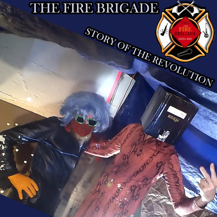 STORY OF THE REVOLUTION | The Fire Brigade
