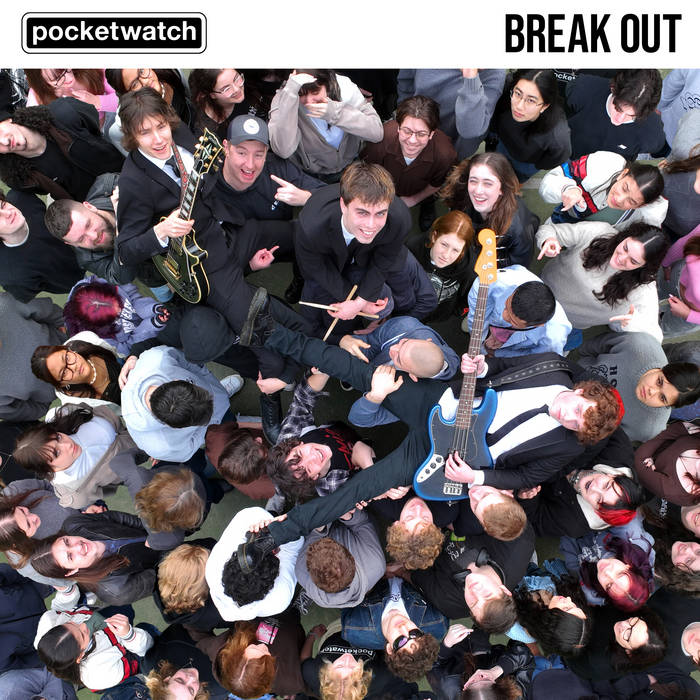 Break Out, by pocketwatch