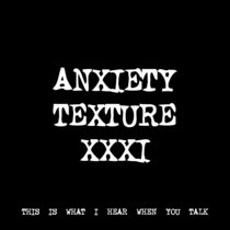 ANXIETY TEXTURE XXXI [TF00723] cover art