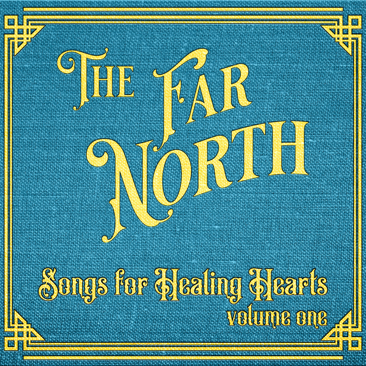 Songs for Healing Hearts vol 1 The Far North