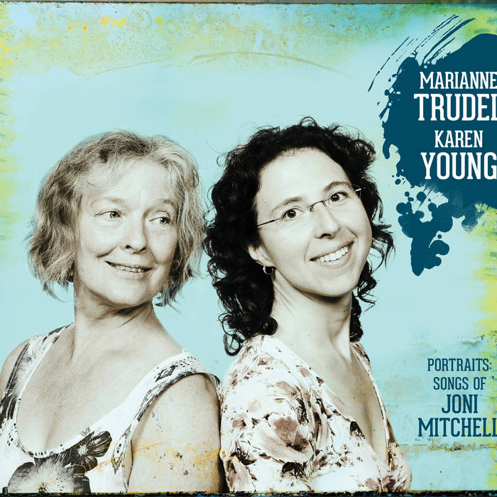 Portraits: songs of Joni Mitchell
von Marianne Trudel & Karen Young