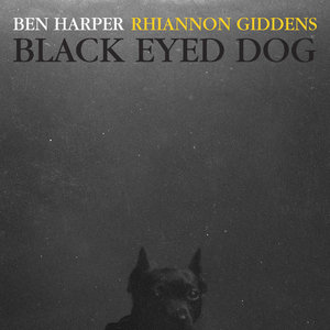 Ben Harper — Black Eyed DogBen Harper & Rhiannon Giddens