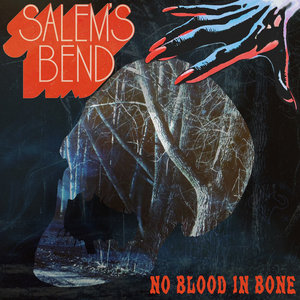 Salem's Bend — No Blood In Bone