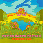 Put On Earth For You