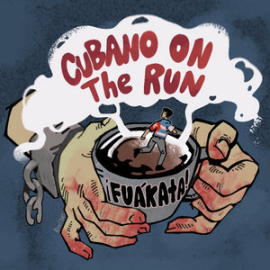 Cubano on the Run¡Fuákata! cover