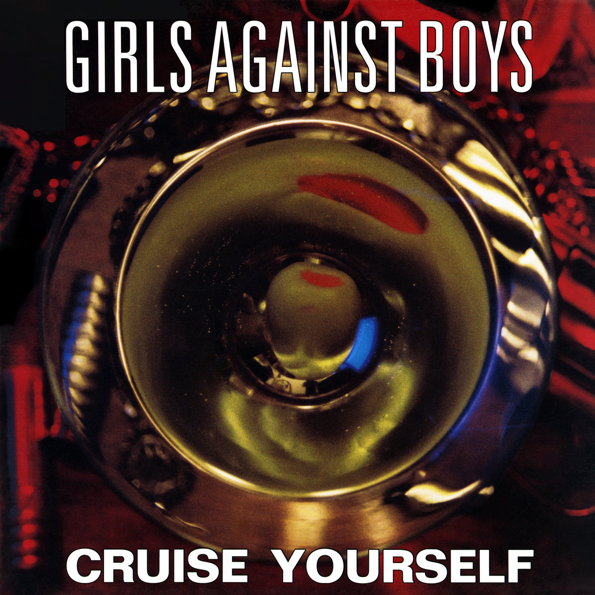 Cruise Yourself | Girls Against Boys