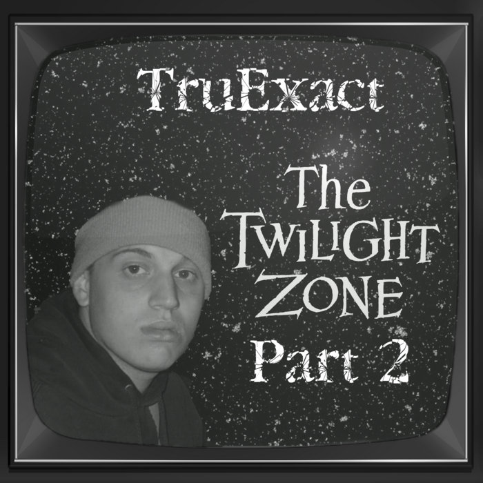 THE TWILIGHT ZONE PART 2 TRUEXACT TruExact the-twilight-zone-part-2-truexact-truexact