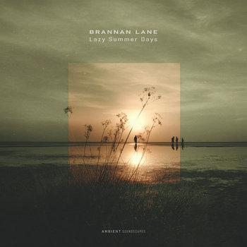 Lazy Summer Days | Brannan Lane