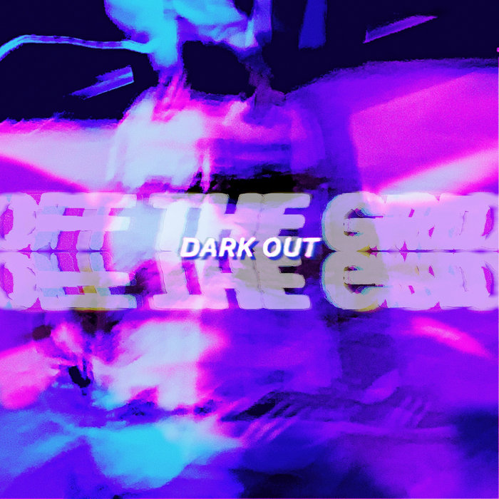 DARK OUT | OFF THE GRID