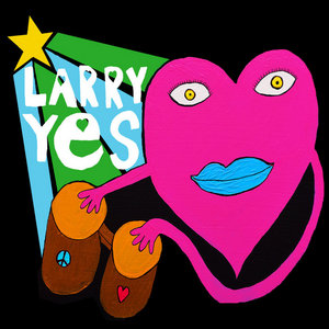 Larry Yes — Love Vibes for al the Creatures of the Universe