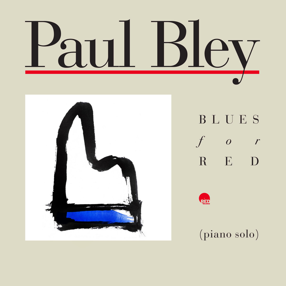 Blues For Red (Remastered) | Paul Bley | Red Records