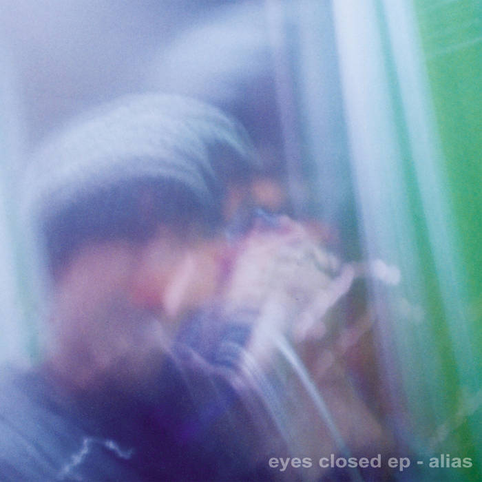 Eyes Closed Ep | Alias