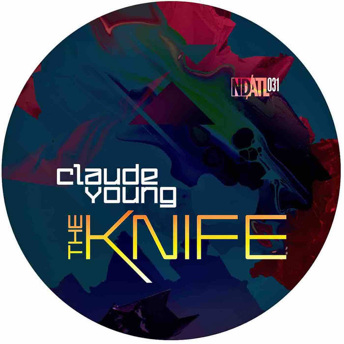 The Knife EP | Claude Young | NDATL Muzik