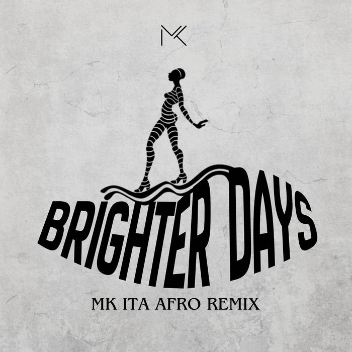 Cajmere, Dajae - Brighter Days (MK ITA Afro Remix) WAV | MK ITA