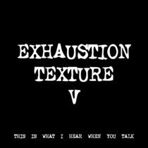 EXHAUSTION TEXTURE V [TF00433] cover art
