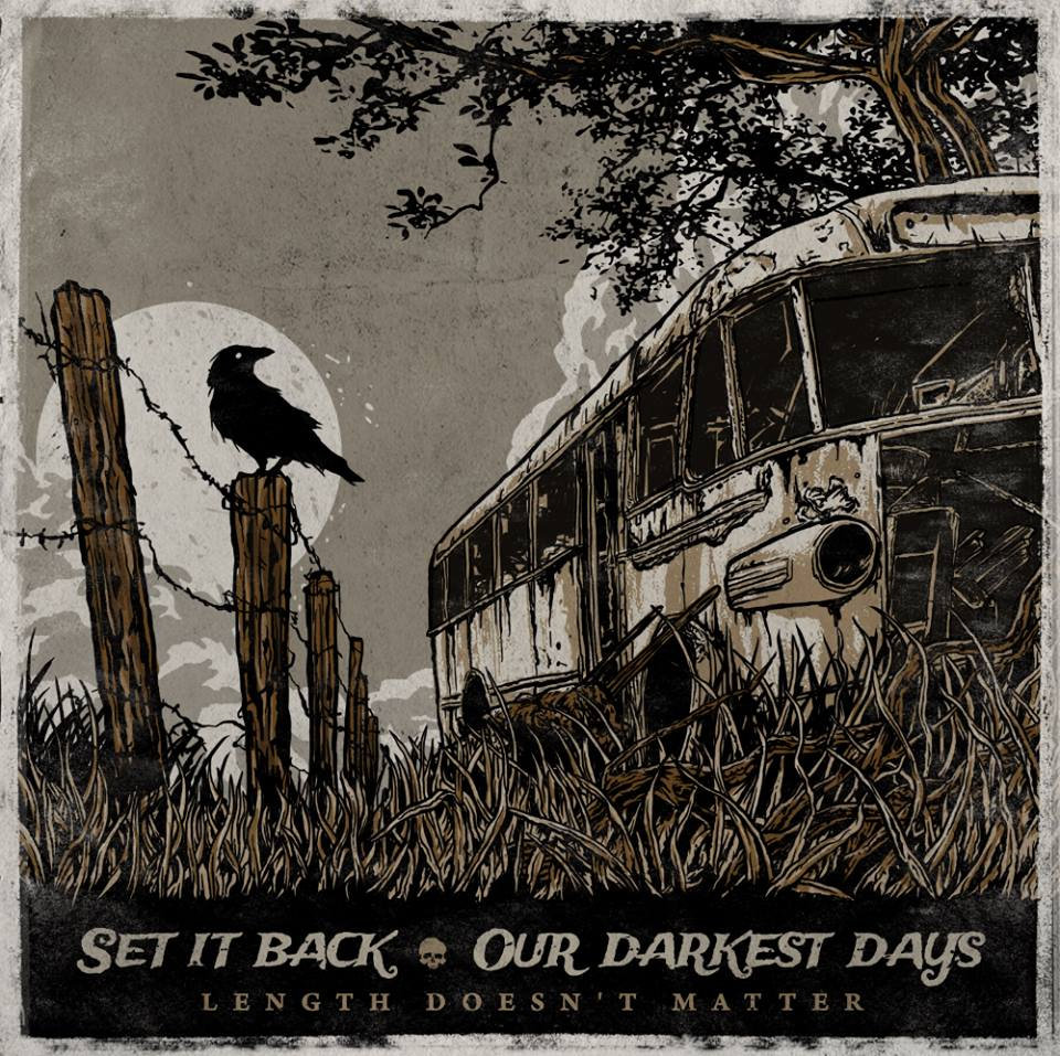 Length doesn't matter | Our Darkest Days / Set It Back | Our Darkest Days