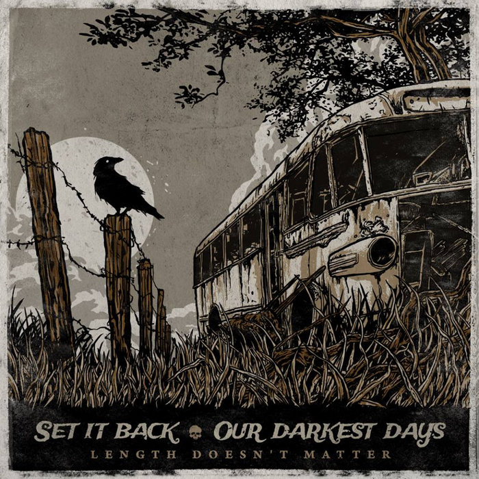 Length doesn't matter | Our Darkest Days / Set It Back | Our Darkest Days