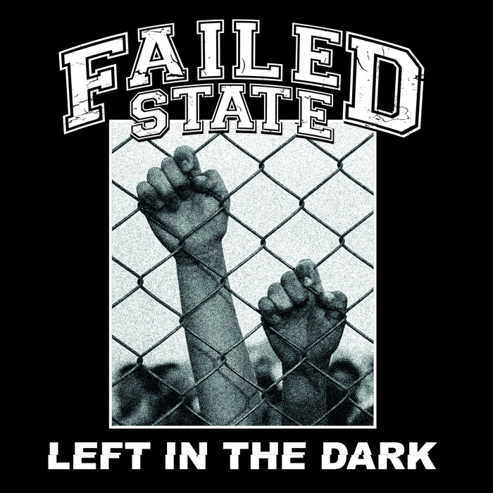 "Left In The Dark" | Failed State | Mark My Words Records