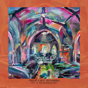 Great Lake Swimmers — Live At The Redeemer 2007