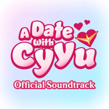A Date with CyYu (Official Soundtrack)