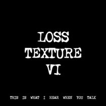 LOSS TEXTURE VI [TF00413] [FREE] cover art