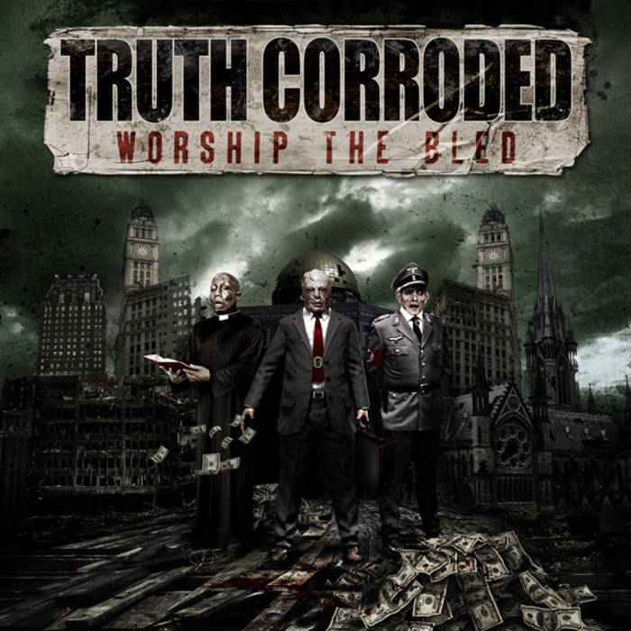 worship the bled truth corroded