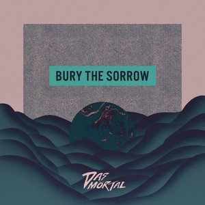 Das Mörtal — BURY THE SORROW (Instrumental version)