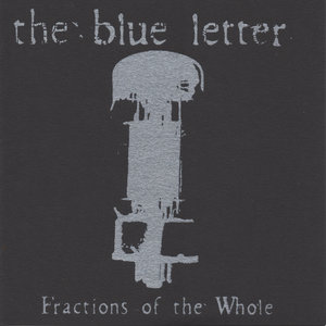 The Blue Letter — Fractions of the Whole | Limited Self-Release