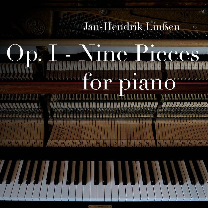 Op. 1 - Nine pieces for piano | Jan-Hendrik Linßen