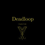 Cattle Cult - Deadloop