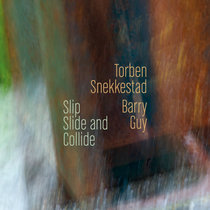 Torben Snekkestad, Barry Guy — Slip Slide and Collide