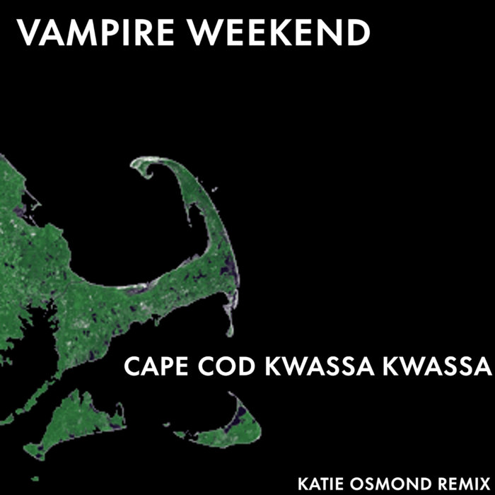 Cape Cod Kwassa Kwassa (Katie Osmond Remix) | Vampire Weekend | katie ...
