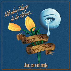 Thee Sacred Souls — We Don't Have to Be Alone