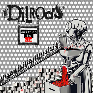 The Dilrods — Waiting to Die